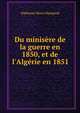 Du minis?re de la guerre en 1850, et de l'Alg?rie en 1851, Alphonse Henri Hautpoul 