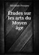 Etudes sur les arts du Moyen age, Merimee Prosper 