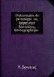 Dictionnaire de patrologie: ou, Repertoire historique, bibliographique ., A. Sevestre 