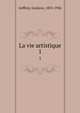 La vie artistique. 1, Geffroy, Gustave, 1855-1926 