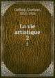 La vie artistique. 2, Geffroy, Gustave, 1855-1926 