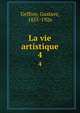 La vie artistique. 4, Geffroy, Gustave, 1855-1926 
