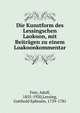 Die Kunstform des Lessingschen Laokoon, mit Beitragen zu einem Loakoonkommentar, Frey, Adolf, 1855-1920,Lessing, Gotthold Ephraim, 1729-1781 
