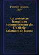 Un architecte francais au commencement du 17e siecle: Salomom de Brosse, Pannier, Jacques, 1869- 