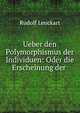 Ueber den Polymorphismus der Individuen: Oder die Erscheinung der ., Rudolf Leuckart 