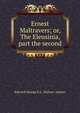 Ernest Maltravers; or, The Eleusinia, part the second, Edward George E.L . Bulwer- Lytton 