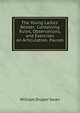 The Young Ladies' Reader: Containing Rules, Observations, and Exercises on Articulation, Pauses ., William Draper Swan 