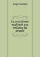Le socialisme explique aux enfants du peuple, Ange Guepin 