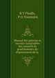 Manuel des patrons et ouvriers justiciables des conseils de prud'hommes du d?partement de la ., B T Pindle, P G Toussaint 
