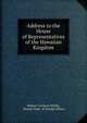 Address to the House of Representatives of the Hawaiian Kingdom, Robert Crichton Wyllie, Hawaii Dept. of foreign affairs 