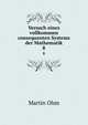 Versuch eines vollkommen consequenten Systems der Mathematik. 8, Martin Ohm 