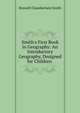 Smith's First Book in Geography: An Introductory Geography, Designed for Children ., Roswell Chamberlain Smith 