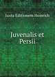 Juvenalis et Persii, Juxta Editionem Heinrich 