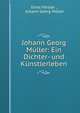 Johann Georg Muller: Ein Dichter- und Kunstlerleben, Ernst F?rster , Johann Georg M?ller 
