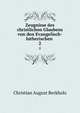 Zeugnisse des christlichen Glaubens von den Evangelisch-lutherischen .. 2, Christian August Berkholz 