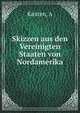 Skizzen aus den Vereinigten Staaten von Nordamerika, A. Kirsten 