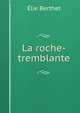 La roche-tremblante, Elie Berthet 