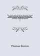 The whole works of the late Reverend Thomas Boston, of Ettrick; now first collected and reprinted without abridgement; including his memoirs, written by himself. 9, Thomas Boston 