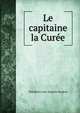Le capitaine la Curee, Theodore Louis Auguste Foudras 
