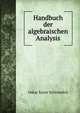 Handbuch der algebraischen Analysis, Oskar Xaver Schlomilch 