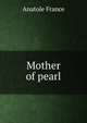 Mother of pearl, Анатоль Франс 