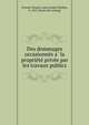 Des dommages occasionne?s a? la proprie?te? prive?e par les travaux publics, Fe?raud-Giraud, Louis Joseph Delphin, b. 1819. [from old catalog] 