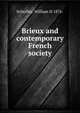 Brieux and contemporary French society, Scheifley, William H 1876- 