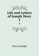 Life and Letters of Joseph Story. 1, Joseph Story 