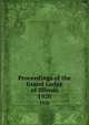 Proceedings of the Grand Lodge of Illinois. 1920, Independent Order of Odd Fellows. Grand Lodge of Illinois 
