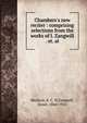 Chambers's new reciter : comprising selections from the works of I. Zangwill . et. al., Morison, R. C. H,Zangwill, Israel, 1864-1926 