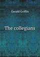 The collegians, Griffin Gerald 