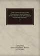 The Lives of the Lords Chancellors and Keepers of the Great Seal of England: From the Earliest .. 1, Campbell, John Campbell, Baron, 1779-1861 