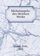 Michelangelo: des Meisters Werke, Knapp, Fritz, 1870- 