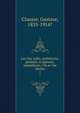 Les San Gallo, architectes, peintres, sculpteurs, mdailleurs, 15e et 16e sicles. 1, Clausse, Gustave, 1833-1914? 