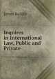 Inquires in International Law, Public and Private, James Reddie 