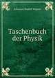 Taschenbuch der Physik, Johannes Rudolf Wagner 