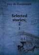 Selected stories;. 2, Ги де Мопассан 