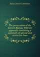 The persecution of the Jews in Russia. With an appendix containing a summary of special and restrictive laws, Russo-Jewish Committee 
