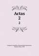 Actas. 2, Congreso Cientifico Internacional Americano, Buenos Aires, 1910 