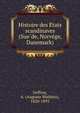 Histoire des E?tats scandinaves (Sue?de, Norve?ge, Danemark), Geffroy, A. (Auguste Mathieu), 1820-1895 