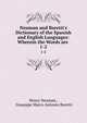 Neuman and Baretti's Dictionary of the Spanish and English Languages: Wherein the Words are ., Henry Neuman , Giuseppe Marco Antonio Baretti 