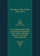 An archaelogical index to remains of antiquity of the Celtic, Romano-British, and Anglo-Saxon periods, Akerman, John Yonge, 1806-1873 
