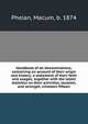 Handbook of all denominations, containing an account of their origin and history; a statement of their faith and usages; together with the latest statistics on their activities, location, and strength, nineteen fifteen, Phelan, Macum, b. 1874 