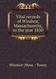 Vital records of Windsor, Massachusetts, to the year 1850, Windsor (Mass. : Town) 