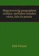 Magyarorszag geographiai szotara: mellyben minden varos, falu es puszta ., Elek Fenyes 