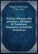 Notizie intorno alla persona e all'opere di Tommaso Temanza, architetto veneziano, Negri, Francesco, 1796-1827 