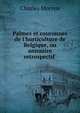 Palmes et couronnes de l'horticulture de Belgique, ou annuaire retrospectif ., Charles Morren 