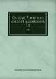 Central Provinces district gazetteers. 18, Central Provinces (India) 
