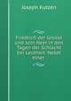 Friedrich der Grosse und sein Heer in den Tagen der Schlacht bei Leuthen: Nebst einer ., Joseph Kutzen 