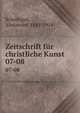 Zeitschrift fr christliche Kunst. 07-08, Schn?tgen, Alexander, 1843-1914 